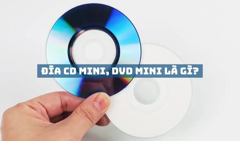 Đĩa CD mini DVD mini là gì?