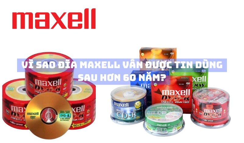 Vì sao đĩa Maxell vẫn được tin dùng sau hơn 60 năm?